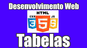 Desenvolvimento Web com HTML 5, CSS 3 e JavaScript - AULA 13 - Tabelas