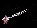 Praveen editz editing channel subscribe now dj praveen sp channel for mores editing