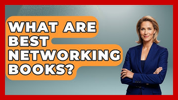 What Are Best Networking Books? - The Personal Growth Path