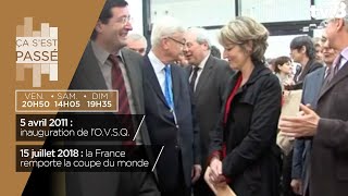 Ça s’est passé… inauguration de l’OVSQ en 2011 et victoire des bleus au mondial 2018