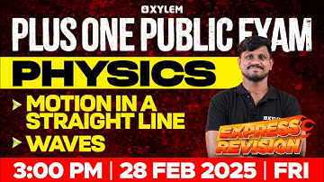 Plus One Public Exam Physics | Express Revision - Motion In A Straight Line , Waves | Xylem Plus One