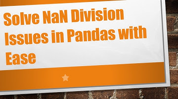 Solve NaN Division Issues in Pandas with Ease