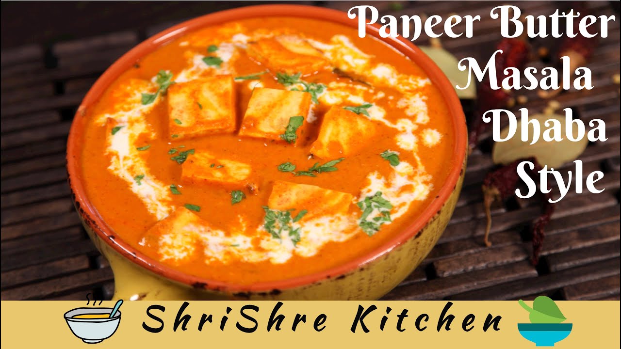 Punjabi Paneer Butter masala Dhaba Style Paneer Butter Masala ShriShre Kitchen YouTube