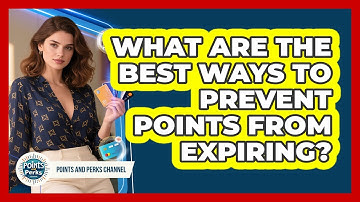 What Are The Best Ways To Prevent Points From Expiring?