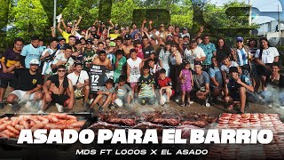 ASADO GRATIS PARA TODO EL BARRIO - MDS ft @LocosXelAsadoOficial
