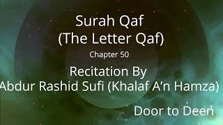 Surah Qaf (The Letter Qaf) Abdur Rashid Sufi (Khalaf A'n Hamza)  Quran Recitation