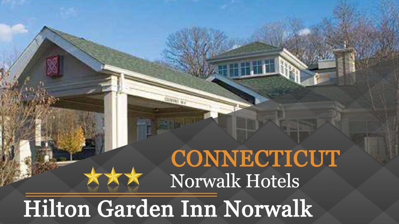 Hilton Garden Inn Norwalk Norwalk Hotels Connecticut Youtube