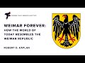 Weimar Forever: How the World of Today Resembles the Weimar Republic