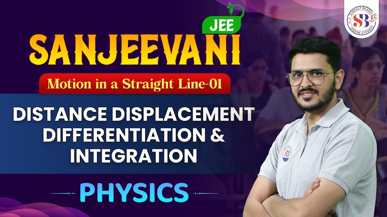MOTION IN A STRAIGHT LINE DISTANCE DISPLACEMENT DIFFERENTIATION AND