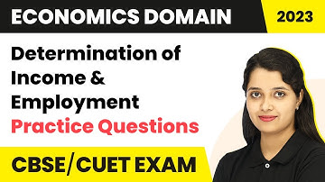 Determination of Income & Employment - Practice Questions | CUET Economics Domain | CUET Exams 2025