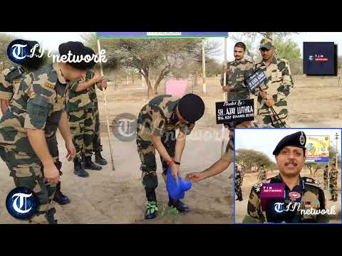 BSF Plants 8,000 Trees on Indo-Pak Border | DIG Ajay Luthra Leads Green Mission in Bikaner