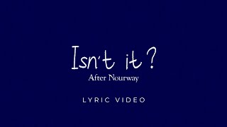 After Nourway - Isn't It? (Official Lyric Video)