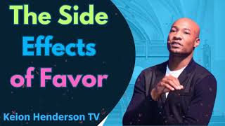 The Side Effects of Favor  Pastor Keion Henderson