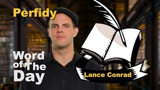 Perfidy - Word of the Day with Lance Conrad
