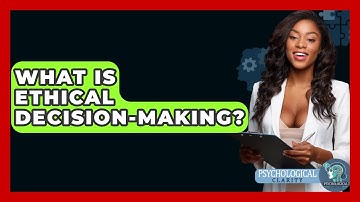 What Is Ethical Decision-Making? - Philosophy Beyond