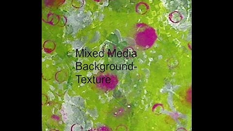 MIXED MEDIA BACKGROUNDS SERIES Part 3 - Texture tools