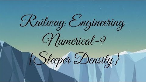 #9 numerical on sleeper density ||railway engineering || civil engineering ||