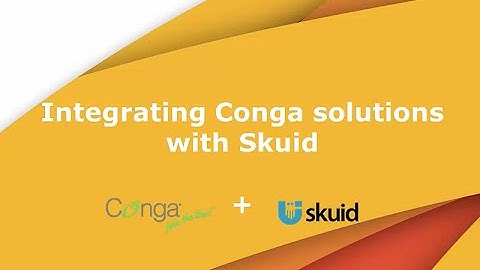 How to seamlessly integrate Conga Salesforce Solutions with Skuid