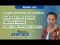 3302 - CONCORDÂNCIA VERBAL | REGRA 10 A - DAR/BATER/SOAR - INDICA HORA - SUBST. COM ARTIGO É SUJEITO