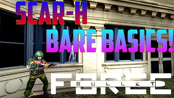 Bullet Force: SCAR H Bare Basics!