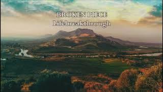 Broken Piece - Beautiful Inspirational Gospel Song by Lifebreakthrough