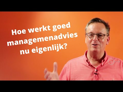 Hoe werkt goed managementadvies eigenlijk? Misschien niet zoals je verwacht…