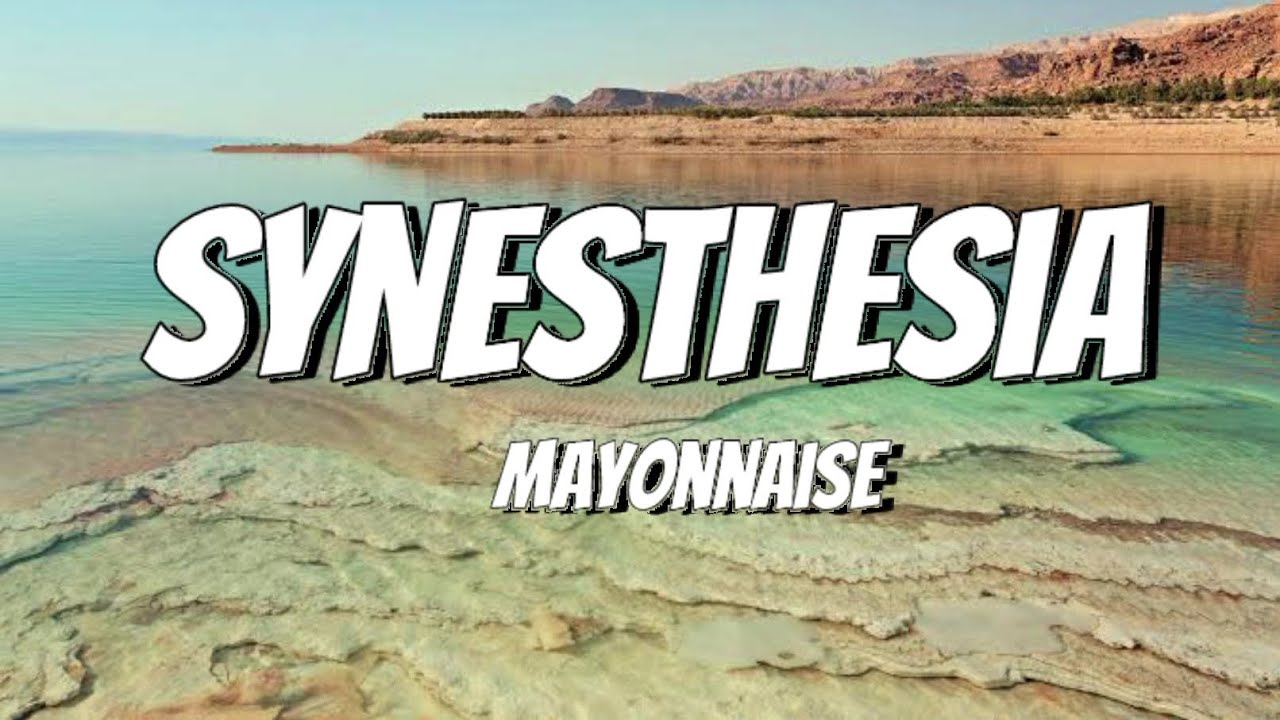 Mayonnaise - Synesthesia [HQ] (Lyric Video)