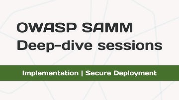 OWASP SAMM Deep-dive sessions - Implementation | Secure Deployment