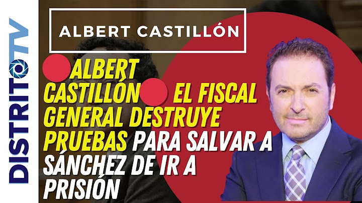 🔴ALBERT CASTILLÓN🔴 EL FISCAL GENERAL DESTRUYE PRUEBAS PARA SALVAR A SÁNCHEZ DE IR A PRISIÓN