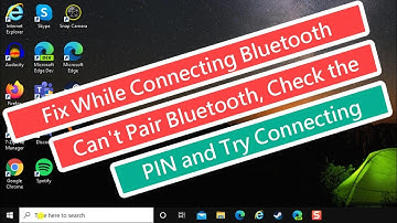 Fix While Connecting Bluetooth Can’t Pair Bluetooth, Check the PIN and Try Connecting Again