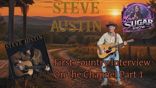 Country Artist Steve Austin Talks New Album &amp; Life – Part 1