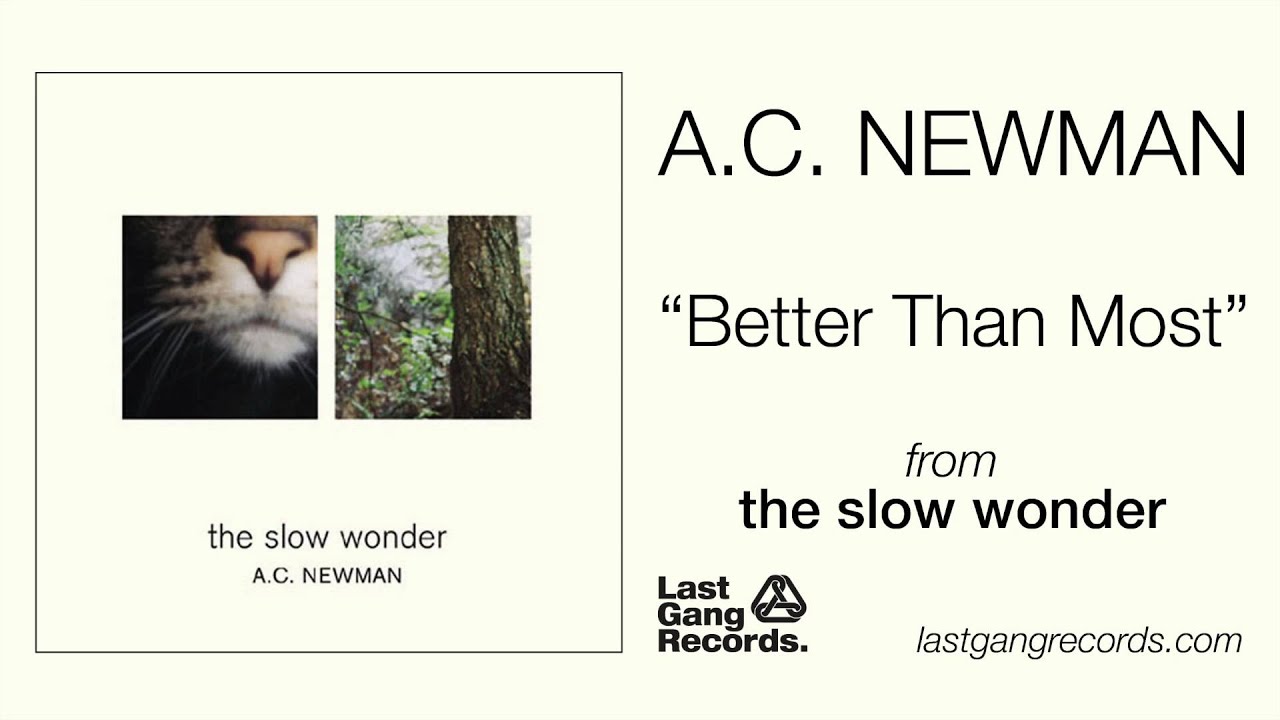 A.C. Newman - Better Than Most bekijken op YouTube