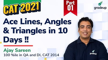 CAT 2021 | Lines, Angles & Triangles | Quantitative Ability | Part-1 | Ajay Sareen | Gradeup