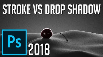 Stroke vs Drop Shadow | Photoshop CC 2018 Tutorial