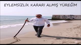 Eylemsizlik Kararı Almış Yüreğim