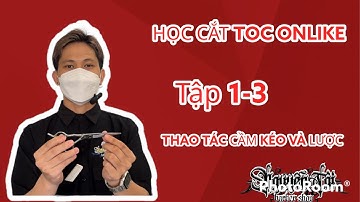 Học Cắt Tóc Nam Onlike. Hưỡng Dẫn Thao Tác Cầm Kéo Và Lược Tập 1-3