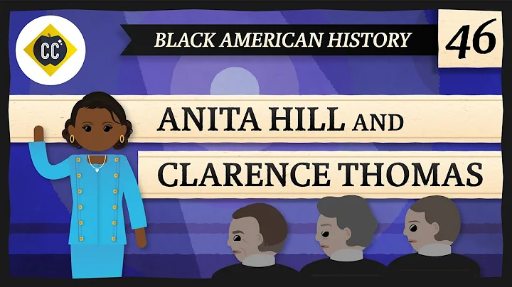 Anita Hill and Clarence Thomas: Crash Course Black...