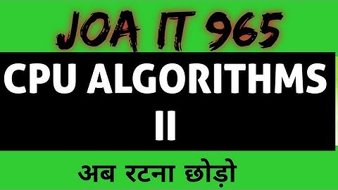 Joa 965 Preparation CPU SCHEDULING Algorithm #joait #joa965 #algorithm #cpuscheduling  #joawarriors