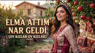 Elma Attım Nar Geldi (Oy Kızlar) - Sibel Bahtiyar Oynamaya Hazır Mısın