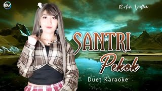 SANTRI PEKOK - Duet Karaoke | Erlin Vallen