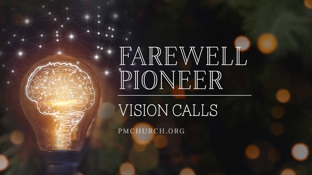 Farewell, Pioneer: Vision Calls - YouTube