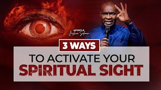 3 Ways To Activate Your Spiritual Sight | Apostle Joshua Selman
