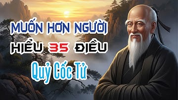 QUỶ CỐC TỬ | TRIẾT LÝ DÀNH CHO KẺ TRÍ - TRÍ TUỆ SỐNG NGÀN ĐỜI