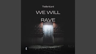 We Will Rave