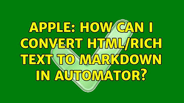 Apple: How can I convert HTML/Rich Text to Markdown in Automator? (2 Solutions!!)