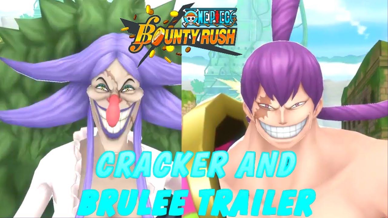 NEW CRACKER AND BRULEE TRAILERS ONE PIECE BOUNTY RUSH OPBR YouTube