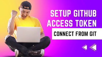 Create and Setup Your Git and GitHub Access Token
