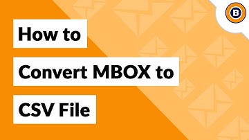 How to Convert MBOX to CSV File for Opening in Microsoft Excel Sheet?