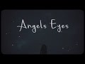 Angel S Eyes Angel S Eyes