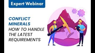 Expert Webinar  Conflict Minerals   How to handle the latest requirements